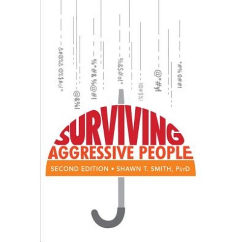 Surviving Aggressive People: Practical Violence Prevention Skills for the Workplace and the Street Paperback, Mesa Press