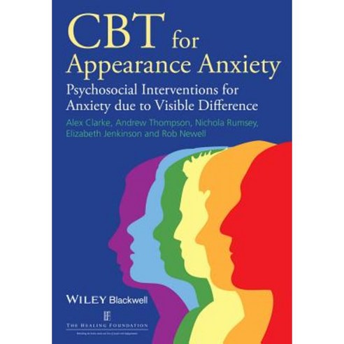 CBT for Appearance Anxiety: Psychosocial Interventions for Anxiety Due to Visible Difference Paperback, Wiley-Blackwell