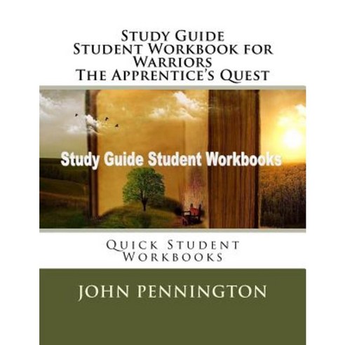 Study Guide Student Workbook for Warriors the Apprentice''s Quest: Quick Student Workbooks Paperback, Createspace Independent Publishing Platform