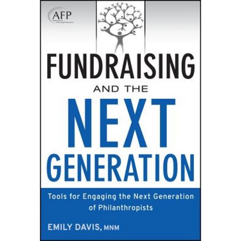 Fundraising and the Next Generation: Tools for Engaging the Next Generation of Philanthropists Hardcover, Wiley