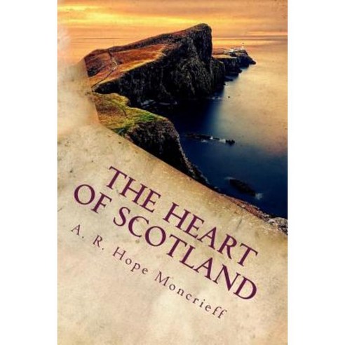 The Heart of Scotland Paperback, Createspace Independent Publishing Platform