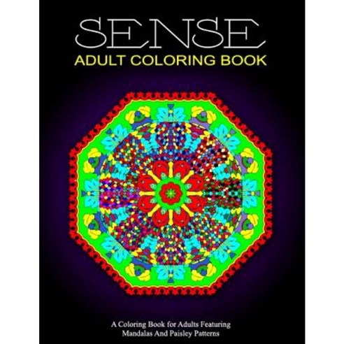 Sense Adult Coloring Book Volume 3: Relaxation Coloring Books for Adults Paperback, Createspace Independent Publishing Platform
