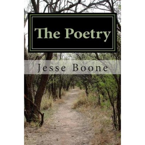 The Poetry: A Book of Poetry Paperback, Createspace Independent Publishing Platform