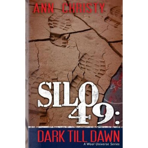 Silo 49: Dark Till Dawn Paperback, Createspace Independent Publishing Platform