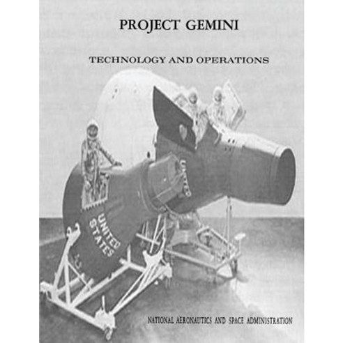 Project Gemini: Technology and Operations: A Chronology Paperback, Createspace Independent Publishing Platform