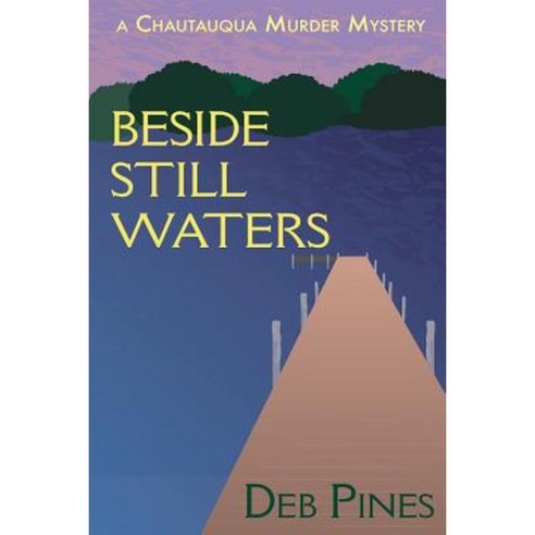 Beside Still Waters: A Chautauqua Murder Mystery Paperback, Createspace Independent Publishing Platform