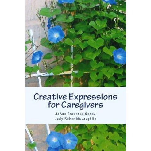 Creative Expressions for Caregivers Paperback, Createspace Independent Publishing Platform