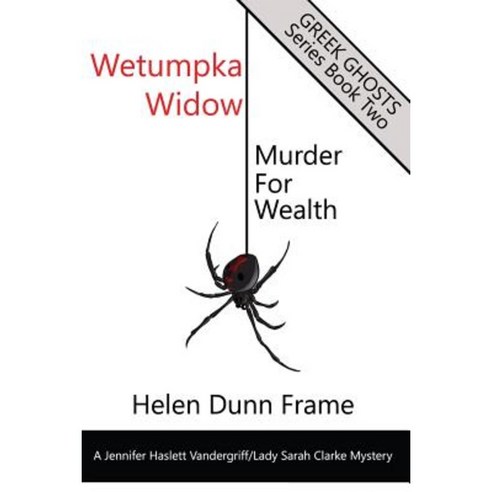 Wetumpka Widow: Murder for Wealth Paperback, Createspace Independent Publishing Platform