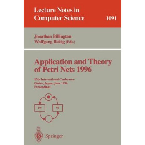 Application and Theory of Petri Nets 1996: 17th International Conference Osaka Japan June 24-28 1996. Proceedings Paperback, Springer