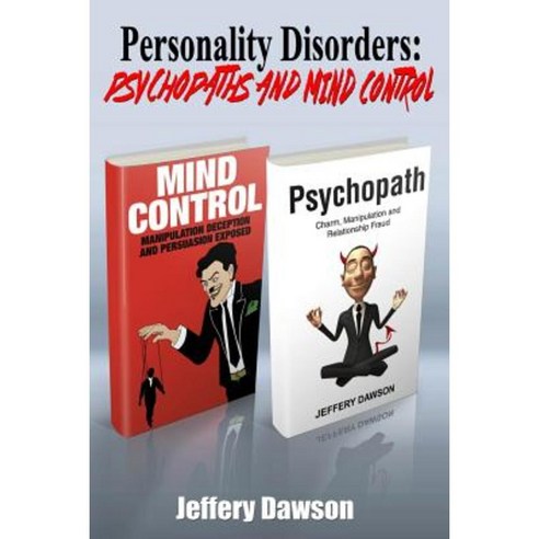 Personality Disorders: Psychopaths and Mind Control Paperback, Createspace Independent Publishing Platform