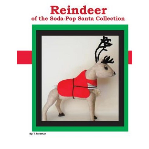 Reindeer: Of the Soda Pop Santa Collection Paperback, Createspace Independent Publishing Platform