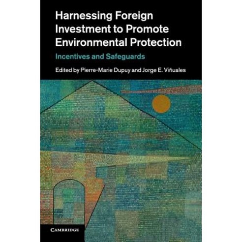 Harnessing Foreign Investment to Promote Environmental Protection, Cambridge University Press