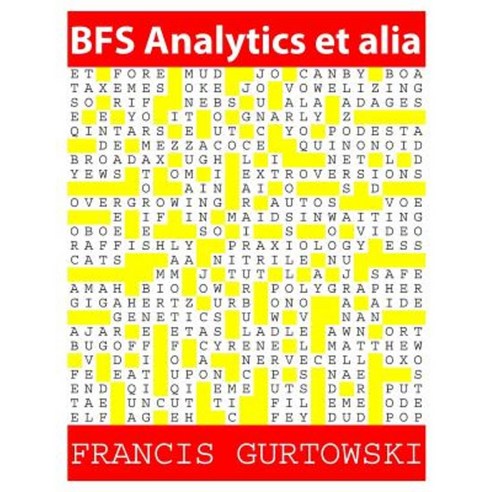 Bfs Analytics Et Alia: A Bfs Puzzle Paperback, Createspace Independent Publishing Platform
