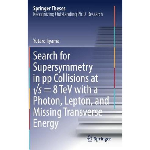 Search for Supersymmetry in Pp Collisions at &#8730;s = 8 TeV with a Photon Lepton and Missing Transverse Energy Hardcover, Springer