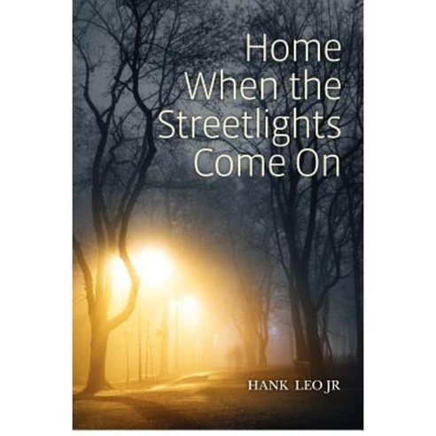 Home When the Streetlights Come on Paperback, Createspace Independent Publishing Platform