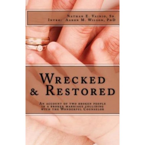Wrecked and Restored Paperback, Createspace Independent Publishing Platform