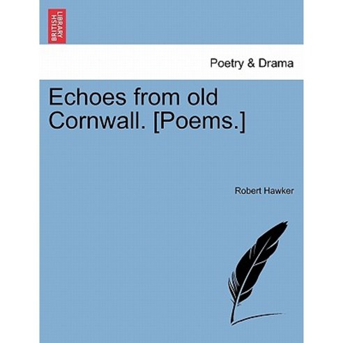 Echoes from Old Cornwall. [Poems.] Paperback, British Library, Historical Print Editions