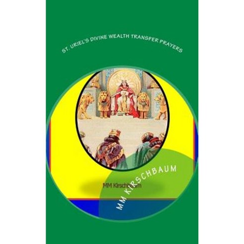 St. Uriel''s Divine Wealth Transfer Prayers Paperback, Createspace Independent Publishing Platform