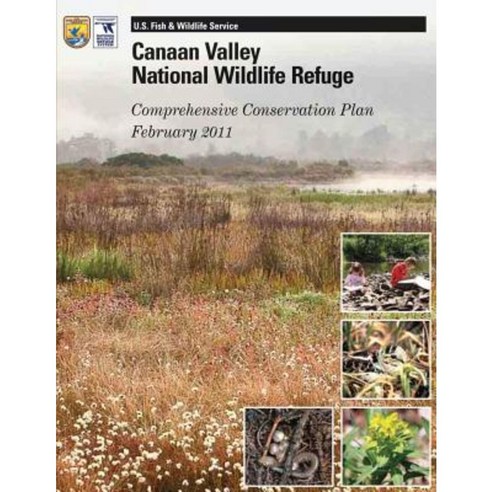 Canaan Valley National Wildlife Refuge: Comprehensive Conservation Plan February 2011 Paperback, Createspace Independent Publishing Platform