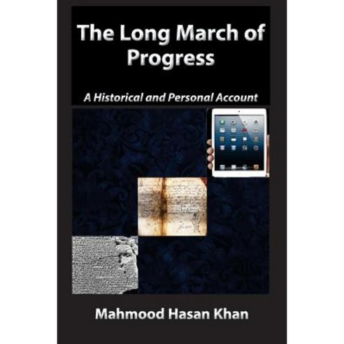 The Long March of Progress: A Historical and Personal Account Paperback, Createspace Independent Publishing Platform