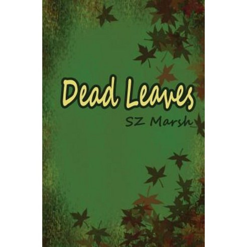 Dead Leaves Paperback, Createspace Independent Publishing Platform