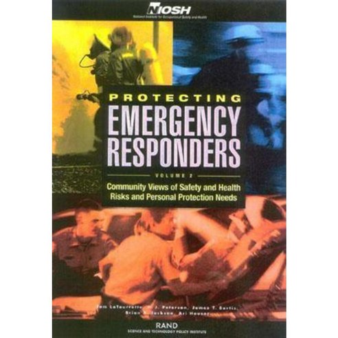 Protecting Emergency Responders: Community Views of Safety and Health Risks and Personal Protection Needs Paperback, RAND Corporation