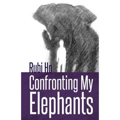 Confronting My Elephants: A Story of Triumph Paperback, Createspace Independent Publishing Platform