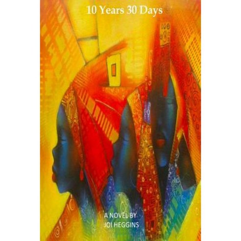 10 Years 30 Days: Ten Years Thirty Days Paperback, Createspace Independent Publishing Platform
