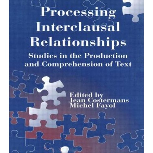 Processing Interclausal Relationships: Studies in the Production and Comprehension of Text Paperback, Psychology Press