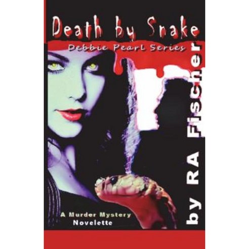 Debbie Pearl: Death by Snake Paperback, Createspace Independent Publishing Platform