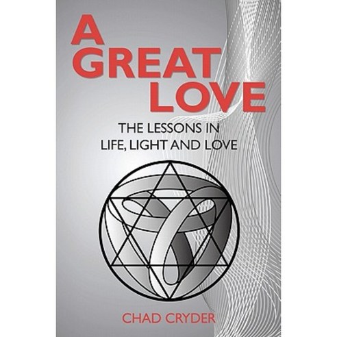 A Great Love: The Lessons in Life Light and Love Paperback, Createspace Independent Publishing Platform
