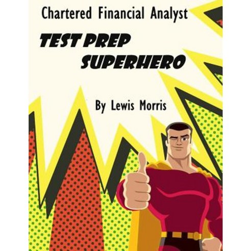 Chartered Financial Analyst Test Prep Superhero Paperback, Createspace Independent Publishing Platform
