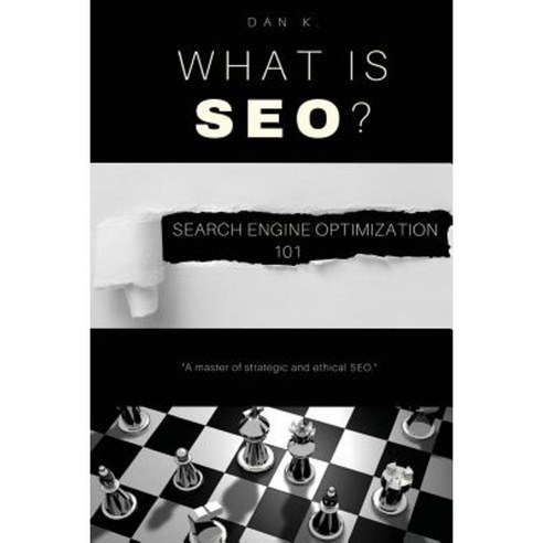 What Is Seo? Search Engine Optimization 101 Paperback, Createspace Independent Publishing Platform