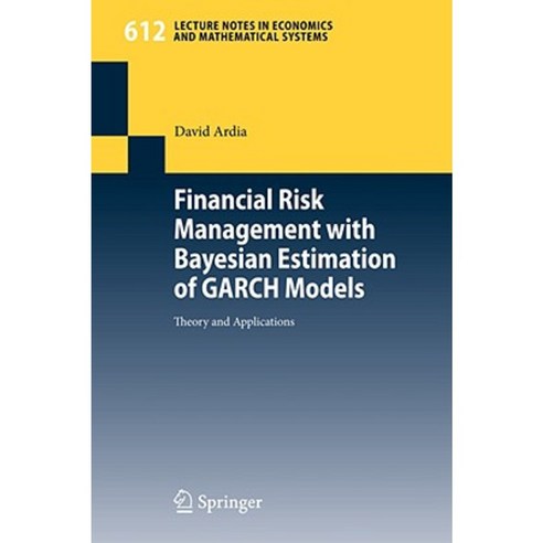 Financial Risk Management with Bayesian Estimation of Garch Models: Theory and Applications Paperback, Springer