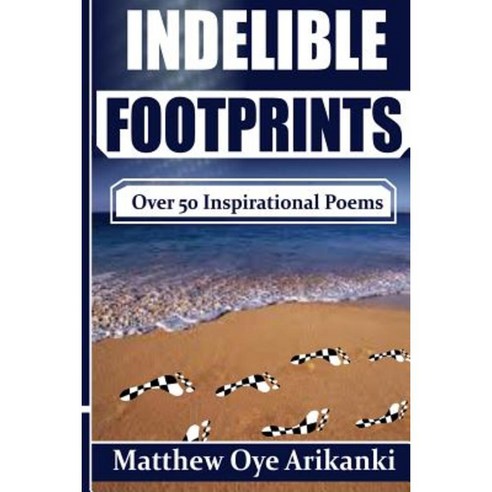 Indelible Footprints Paperback, Createspace Independent Publishing Platform