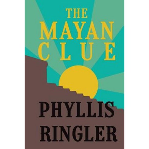 The Mayan Clue Paperback Createspace Independent Publishing Platform