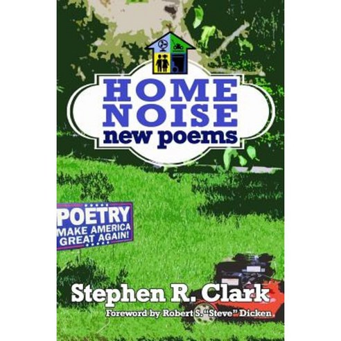 Home Noise: New Poems Paperback, Createspace Independent Publishing Platform