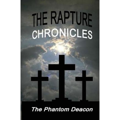 The Rapture Chronicles Paperback, Createspace Independent Publishing Platform