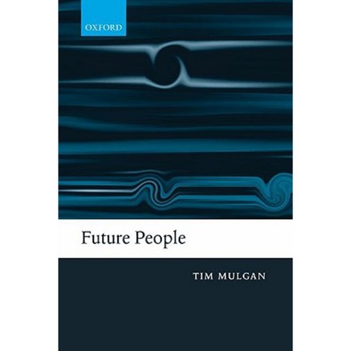 Future People: A Moderate Consequentialist Account of Our Obligations to Future Generations Paperback, OUP Oxford