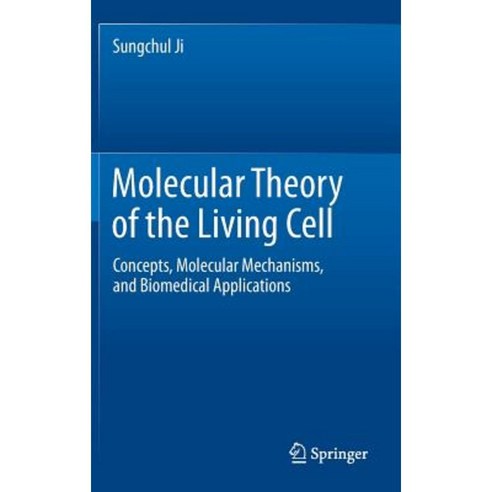 Molecular Theory of the Living Cell: Concepts Molecular Mechanisms and ...