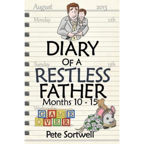 The Diary of a Restless Father: Months 10-15 Paperback, Createspace Independent Publishing Platform