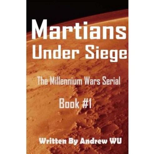 Martians Under Siege Paperback, Createspace Independent Publishing Platform