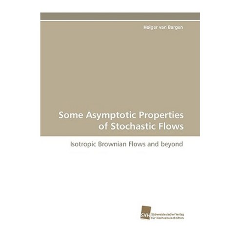 Some Asymptotic Properties of Stochastic Flows Paperback, Sudwestdeutscher Verlag Fur Hochschulschrifte