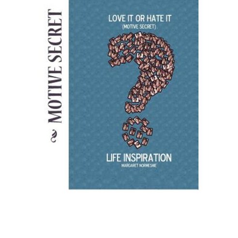 Love It or Hate It(motive Secret) Paperback, Createspace Independent Publishing Platform