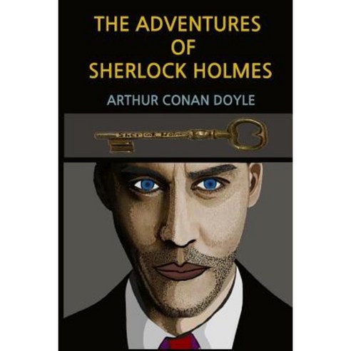 The Adventures of Sherlock Holmes(illustrated) Paperback, Createspace Independent Publishing Platform