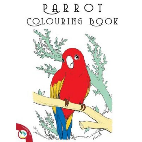 Parrot Colouring Book Paperback, Createspace Independent Publishing Platform