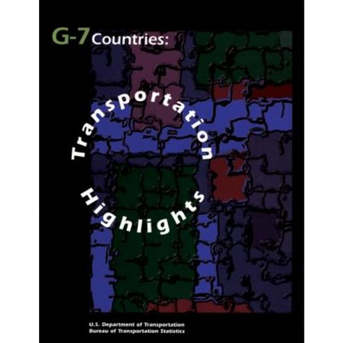 G-7 Countries: Transportation Highlights Paperback, Createspace Independent Publishing Platform