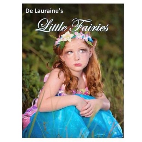 de Lauraine''s Little Fairies Paperback, Createspace Independent Publishing Platform