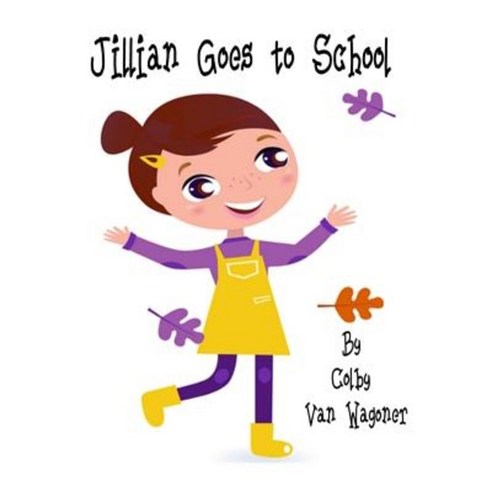 Jillian Goes to School Paperback, Createspace Independent Publishing Platform