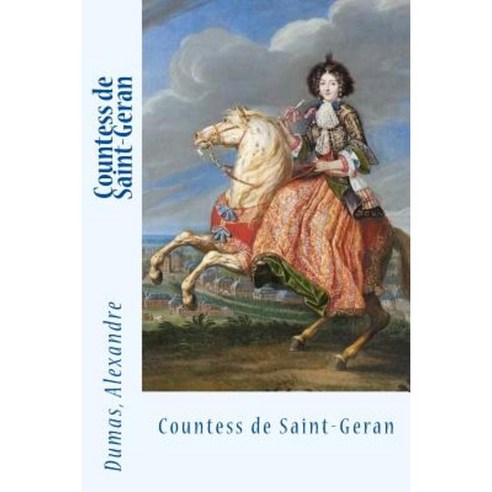 Countess de Saint-Geran Paperback, Createspace Independent Publishing Platform